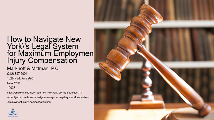 How to Navigate New York's Legal System for Maximum Employment Injury Compensation