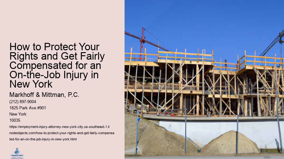 How to Protect Your Rights and Get Fairly Compensated for an On-the-Job Injury in New York
