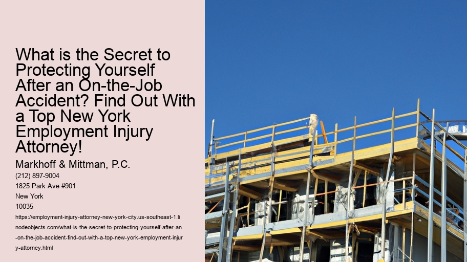 What is the Secret to Protecting Yourself After an On-the-Job Accident? Find Out With a Top New York Employment Injury Attorney!
