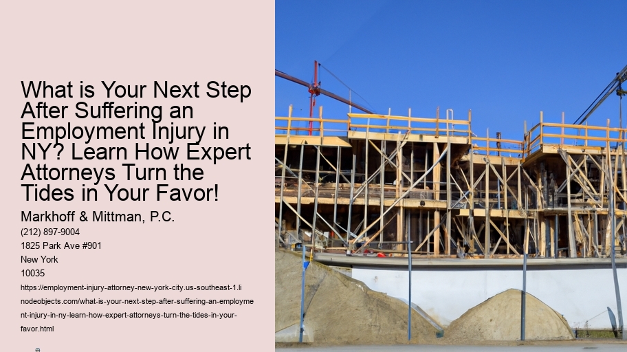 What is Your Next Step After Suffering an Employment Injury in NY? Learn How Expert Attorneys Turn the Tides in Your Favor!